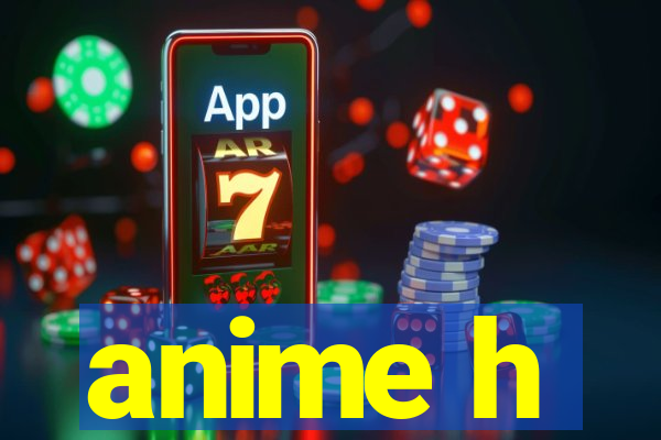 anime h